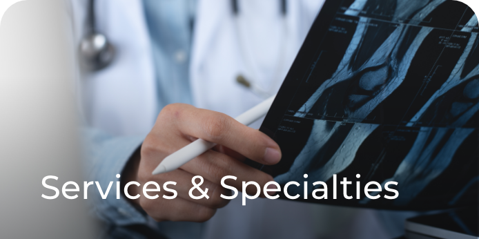 Services & Specialties